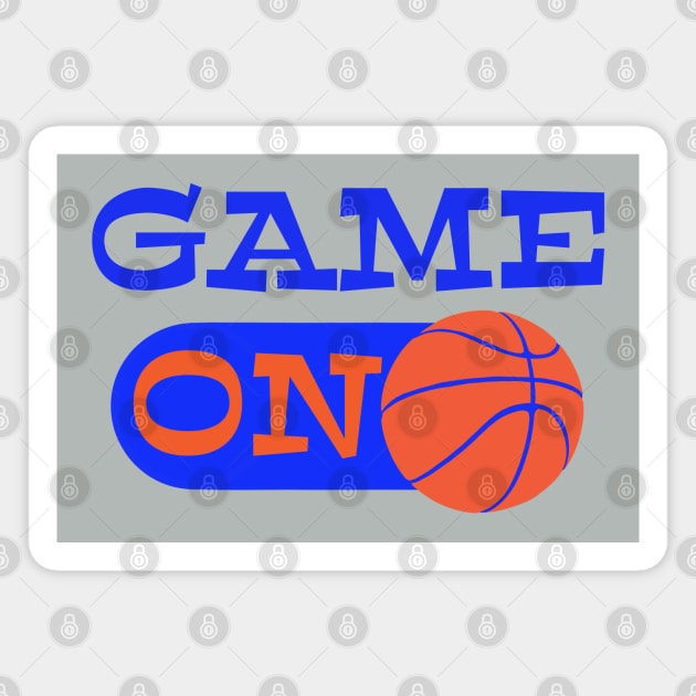 Game ON mode for basketball coaches, players or fans Magnet by BrederWorks